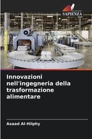 Asaad Al-Hilphy | Innovazioni Nell'ingegneria Della Trasformazione Alimentare