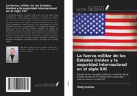 Oleg Ivanov | La Fuerza Militar De Los Estados Unidos Y La Seguridad...