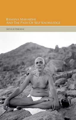 Ramana Maharshi And The Path Of Self-Knowledge: A Biography