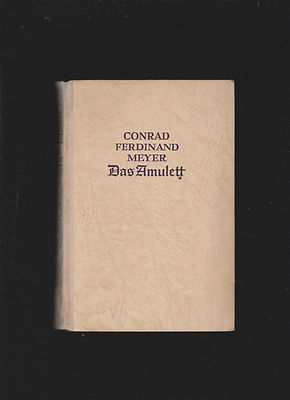 Das Amulett Und Die Versuchung Des Pescara. Novellen. Conrad Ferdinand Meyer