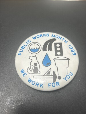 #ad Vintage 1989 Pinback Public Works Month We Work For You White Blue $8.75