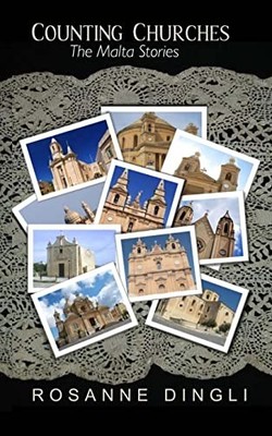 Counting Churches: the Malta Stories by Rosanne Dingli (2011, Trade Paperback)