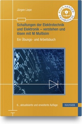 Schaltungen der Elektrotechnik und Elektronik   verstehen und lösen mit NI Mu...