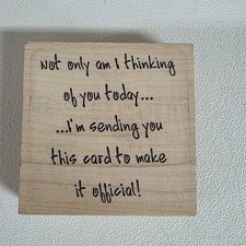 POPH Rubber Stamp Not only am I thing of you today....I'm sending you this card