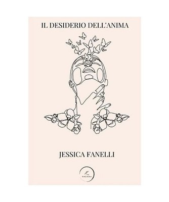 Il desiderio dell'anima: Gruppo Editoriale WritersEditor, Fanelli, Jessica