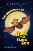 The Adventures Of Alec The Flying-Fox Rowland Luke Taschenbuch Englisch 2016