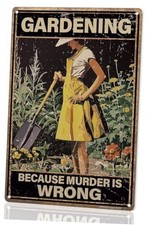 Funny Garden Sign   Gardening Because Murder Is Wrong  12x8  Vintage Metal