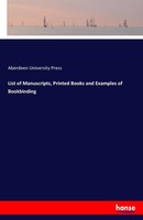 List Of Manuscripts, Printed Books And Examples Of Bookbinding Aberdeen Universi