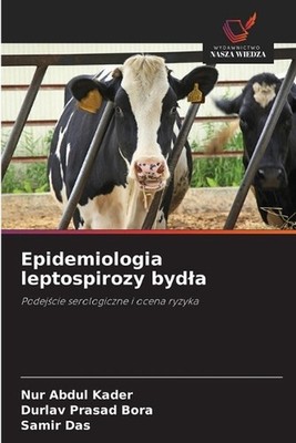 Epidemiologia leptospirozy bydla by Nur Abdul Kader (Polish) Paperback Book