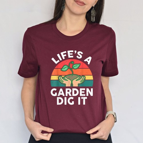 Funny Gardening Life Is A Garden Dig It Dad Women Men T-Shirt - Picture 22 of 22