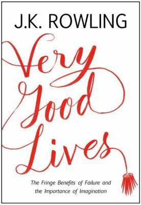 Very Good Lives: The Fringe Benefits of Fail- 0316369152, J K Rowling, hardcover