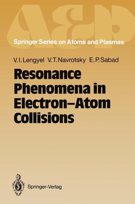Resonance Phenomena in Electron-Atom Collisions Vladimir I. Lengyel