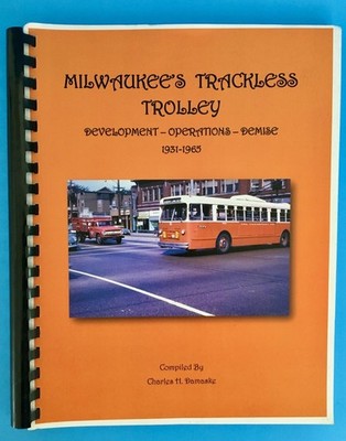 Milwaukee's Trackless Trolley By C. Damaske Development - operations - demise