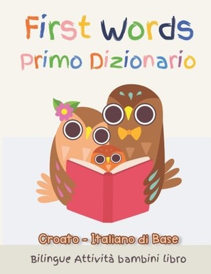Stewart - First Words Primo Dizionario Croato-Italiano di Base. Biling - X555z