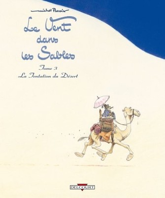 Le Vent dans les Sables, Tome 3 : La tentation du désert By Mich