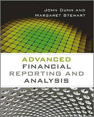 Advanced Financial Reporting and Analysis by Dunn, John, Stewart, Margaret