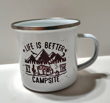 EUC Enamel Camp Style Coffee Mug 12 fl oz White "Life Is Better at the Campsite"