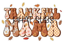 Sublimation Print Thankful Mama Leaves Ready To Press Heat Transfer