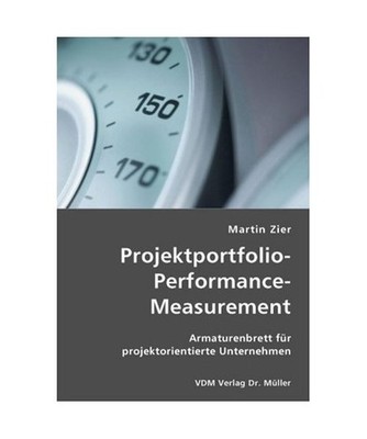 Projektportfolio-Performance-Measurement: Armaturenbrett für projektorientierte