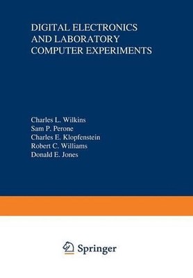 Digital Electronics and Laboratory Computer Experiments by Charles Wilkins (Engl
