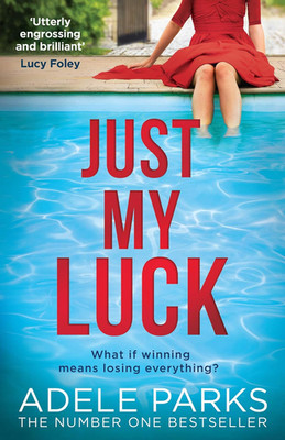 Just My Luck: a Dark, Gripping Domestic Suspense Thriller from the Sunday Times