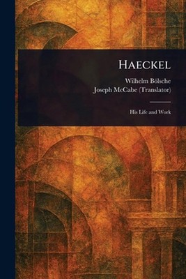 Haeckel by Wilhelm B?lsche Paperback Book