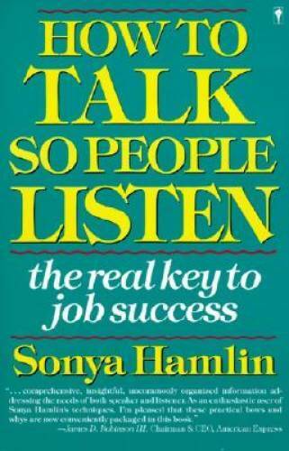 How to Talk So People Listen: The Real Key to Job Success - Paperback - GOOD