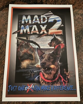 MAD Max Just One Dog Can Make The Difference Print