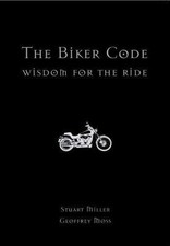 The Biker Code: Wisdom for the Ride - paperback, Stuart Miller, 0743225961