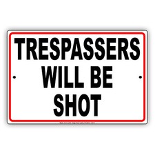 Trespassers Will Be Shot Do Not Enter Beware Caution Warning Aluminum Metal Sign