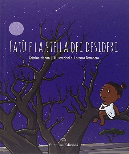9788897870425 Fatù e la stella dei desideri - Cristina Nenna,Lorenzo Terranera