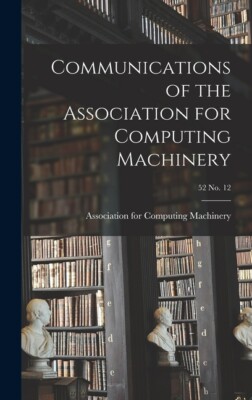 Communications Of The Association For Computing Machinery; 52 No  12
