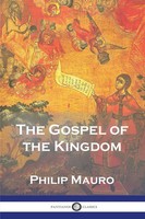 Philip Mauro | The Gospel Of The Kingdom | Taschenbuch | Englisch