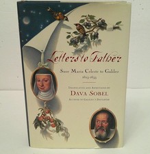"Signed" LETTERS TO FATHER His daughter to Galileo,2001, 1st, Dava Sobel editor