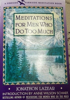 Meditations for Men Who Do Too Much (A Fireside/Parkside Meditation Book) - ...