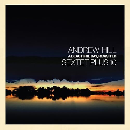 Hill, Andrew A Beautiful Day, Revisited Records & LPs New - Picture 1 of 1