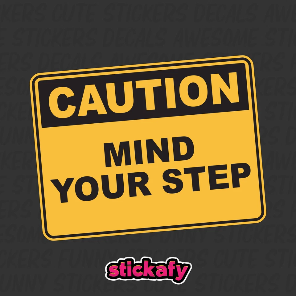 STICKAFY Mind Your Step - Caution Sign Sticker | Placard Decal OHS WHS