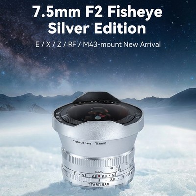 TTartisan 7.5mm F2.0 APS-C MF Manual Focus Fisheye Lens for RF/E/Z/X/M43 Silver