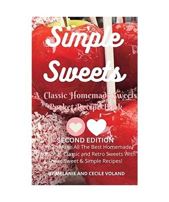 Simple Sweets: A Classic Homemade Sweets Pocket Recipe Book Second Edition, Vola