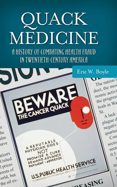 Quack Medicine | Eric W. Boyle | Buch | Gebunden | Englisch | 2013 | Praeger-image