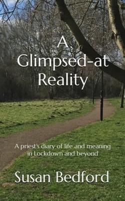 A Glimpsed-at Reality: A priest's diar... by Bedford, Susan Paperback / softback