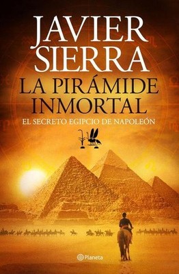 La pirámide inmortal: El secreto egipcio de Napoleón (Autores Españoles E I