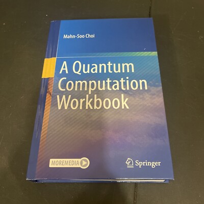 Mahn-Soo Choi A Quantum Computation Workbook (Hardback) New