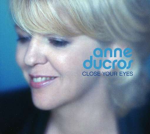 Anne Ducros  - Close Your Eyes - Cd