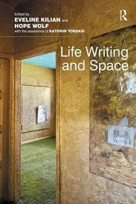 Eveline Kilian (u. a.) | Life Writing and Space | Taschenbuch | Englisch (2018)