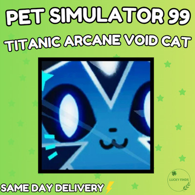    TITANIC ARCANE VOID CAT   PET SIMULATOR 99 - CHEAPEST!  