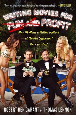Writing Movies for Fun and Profit: How We Made a Billion Dollars at the Box ...
