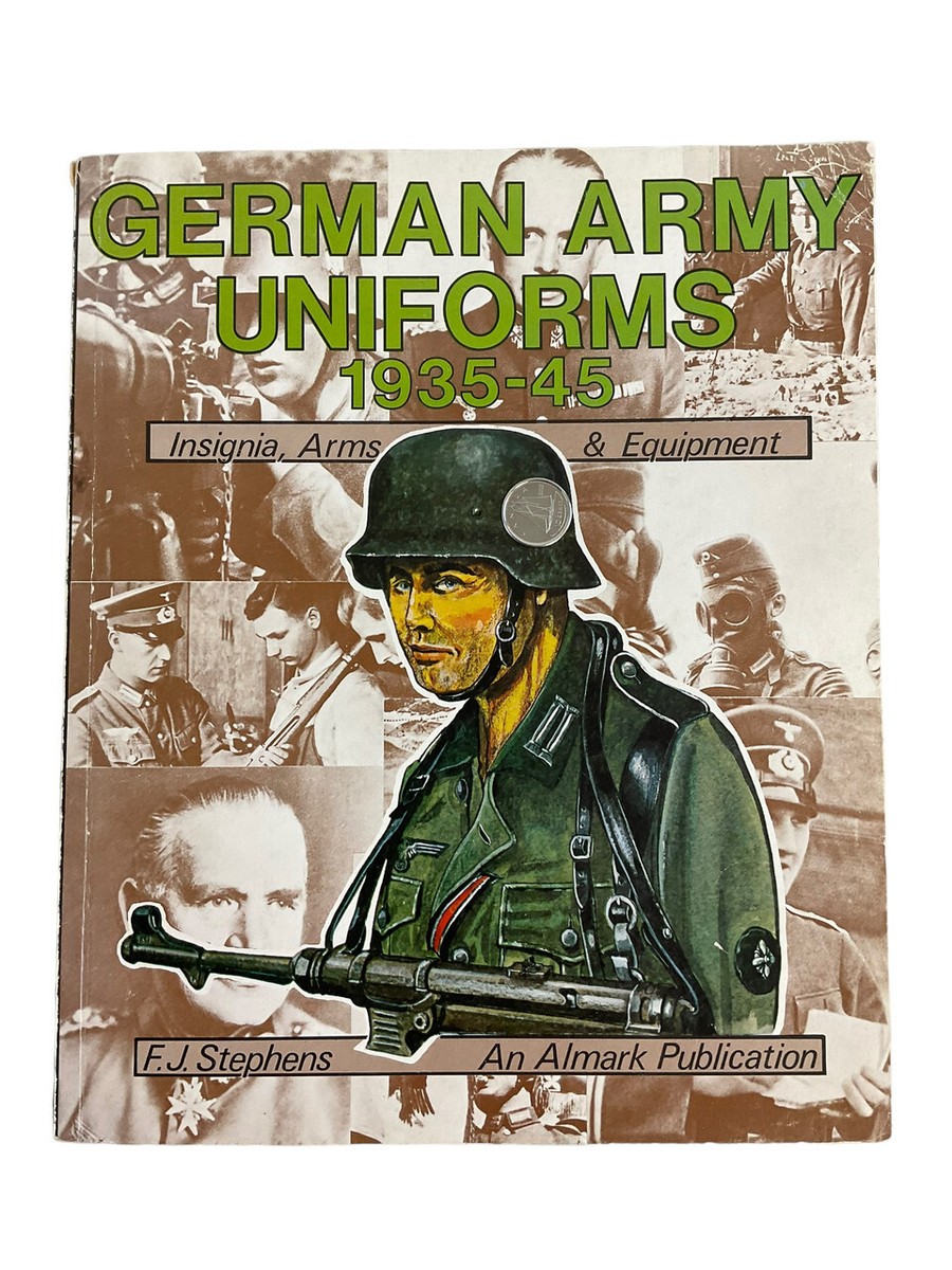 WW2 German Army Uniforms 1935 to 1945 Insignia Arms and Equipment