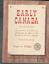 EARLY CANADA , COLLECTION OF HISTORICAL PHOTGRAPHS comp by E HALL , 1970
