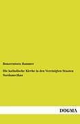 Thumbnail - Die Katholische Kirche In Den Vereinigten Staaten Nordamerikas | Buch